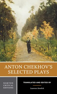 Anton Csehov válogatott színdarabjai - Anton Chekhov's Selected Plays
