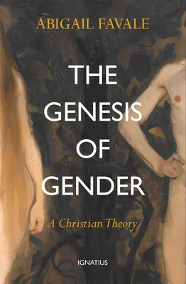 A nemek genezise: Egy keresztény elmélet - The Genesis of Gender: A Christian Theory