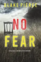 Nincs félelem (Valerie Law FBI feszültséggel teli thriller - 3. könyv) - No Fear (A Valerie Law FBI Suspense Thriller-Book 3)