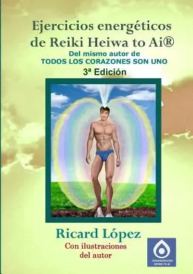 Reiki Heiwa to Ai (R) Reiki energia gyakorlatok - Ejercicios Energticos de Reiki Heiwa to AI (R)