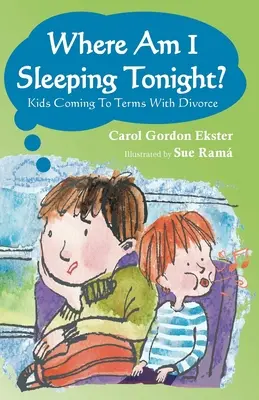 Hol alszom ma éjjel? Gyerekek a válás feldolgozásában - Where Am I Sleeping Tonight?: Kids Coming To Terms With Divorce