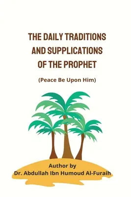 A Próféta(béke legyen vele) napi hagyományai és könyörgései - The Daily Traditions and Supplications of the Prophet(pbuh)