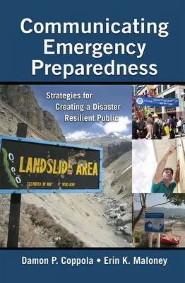 A vészhelyzeti felkészültség kommunikációja: Stratégiák a katasztrófákkal szemben ellenálló nyilvánosság megteremtéséhez - Communicating Emergency Preparedness: Strategies for Creating a Disaster Resilient Public