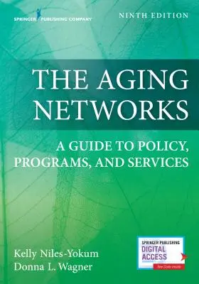 Az öregedő hálózatok: A Policy, Programs, and Services (Útmutató a politikához, programokhoz és szolgáltatásokhoz) - The Aging Networks: A Guide to Policy, Programs, and Services