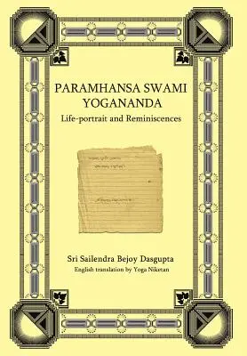 Paramhansa Swami Yogananda: Élet-portré és visszaemlékezések - Paramhansa Swami Yogananda: Life-Portrait and Reminiscences