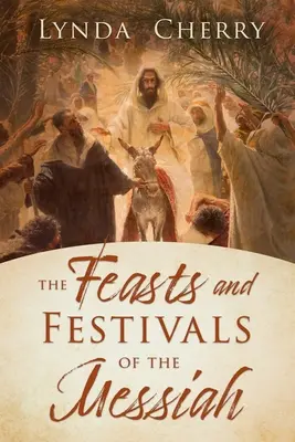 A Messiás ünnepei és fesztiváljai - The Feasts and Festivals of the Messiah