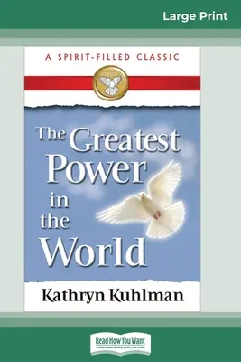 A világ legnagyobb hatalma (16pt Large Print Edition) - The Greatest Power in the World (16pt Large Print Edition)