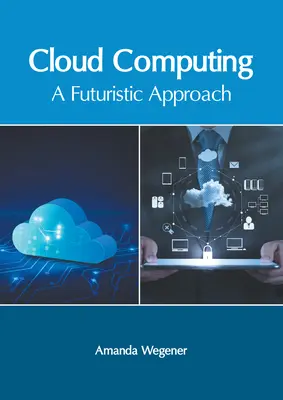 Cloud Computing: A Futuristic Approach