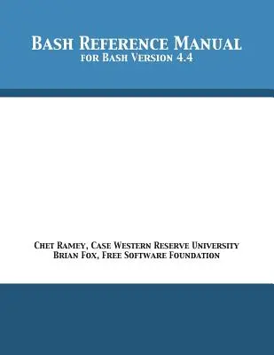 Bash Reference Manual: A Bash 4.4-es verziójához - Bash Reference Manual: For Bash Version 4.4