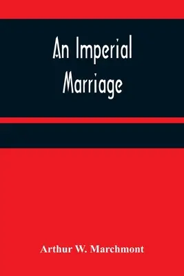 Egy császári házasság - An Imperial Marriage