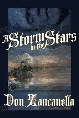 Vihar a csillagokban: Mary Shelley regénye - A Storm in the Stars: A Novel of Mary Shelley