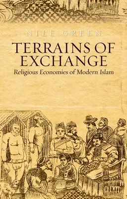 A csere terepei: A globális iszlám vallási gazdaságai - Terrains of Exchange: Religious Economies of Global Islam