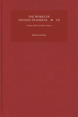 Thomas Traherne VII. művei: Keresztény etikák és római hamisítványok - The Works of Thomas Traherne VII: Christian Ethicks and Roman Forgeries