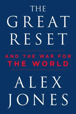 A nagy visszaállítás: És a háború a világért - The Great Reset: And the War for the World