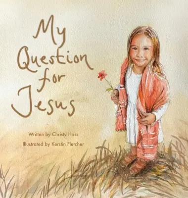 Kérdésem Jézushoz - My Question for Jesus