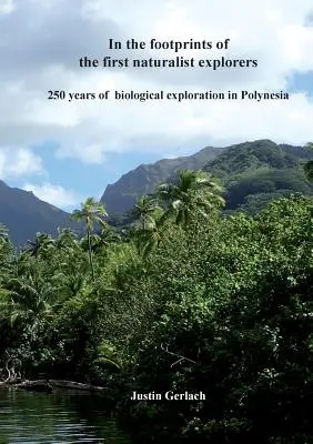 Az első természetjárók nyomában: A biológiai felfedezések 250 éve Polinéziában - In the footprints of the first naturalist explorers: 250 years of biological exploration in Polynesia
