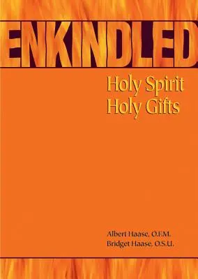Enkindled: Szentlélek, Szent ajándékok - Enkindled: Holy Spirit, Holy Gifts
