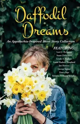 Nárcisz álmok: Egy Appalache-ihlette novellagyűjtemény - Daffodil Dreams: An Appalachia-Inspired Short Story Collection