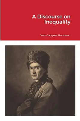 A Discourse on Inequality (Beszéd az egyenlőtlenségről) - A Discourse on Inequality