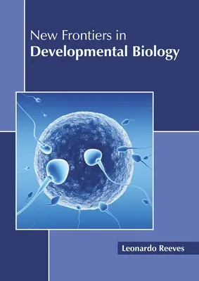 A fejlődésbiológia új határai - New Frontiers in Developmental Biology