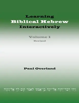 Bibliai héber nyelv interaktív tanulása, I (Student Edition, Revised) - Learning Biblical Hebrew Interactively, I (Student Edition, Revised)