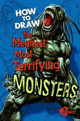 Hogyan rajzoljuk le a leggonoszabb, legrémisztőbb szörnyeket? - How to Draw the Meanest, Most Terrifying Monsters