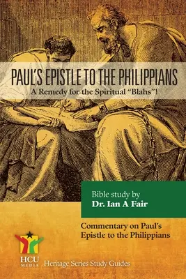 Pál apostol levele a filippibeliekhez: Gyógyír a lelki blabla ellen! - Paul's Epistle to the Philippians: A Remedy for the Spiritual Blahs!