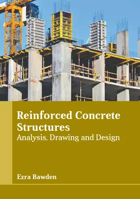 Vasbetonszerkezetek: Elemzés, rajzolás és tervezés - Reinforced Concrete Structures: Analysis, Drawing and Design