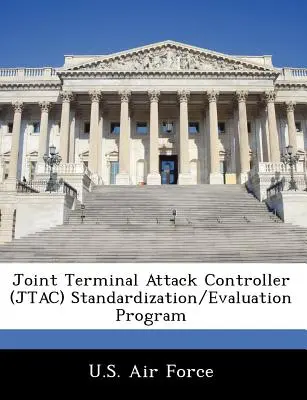 Közös termináltámadás-irányító (Jtac) szabványosítási/értékelési program - Joint Terminal Attack Controller (Jtac) Standardization/Evaluation Program