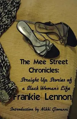 A Mee Street-i krónikák: Egyenes történetek egy fekete nő életéből - The Mee Street Chronicles: Straight Up Stories of a Black Woman's Life