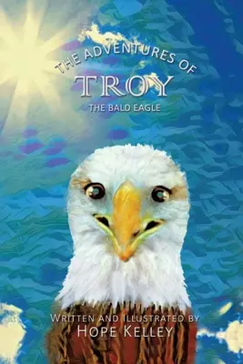 Troy, a kopasz sas kalandjai - The Adventures of Troy the Bald Eagle