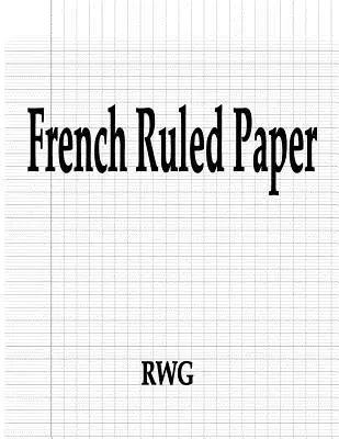 Francia vonalas papír: Francia vonalas papír: 50 oldal 8,5 X 11 - French Ruled Paper: 50 Pages 8.5 X 11