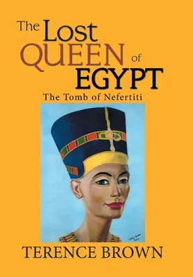 Egyiptom elveszett királynője: Nofertiti sírja - The Lost Queen of Egypt: The Tomb of Nefertiti