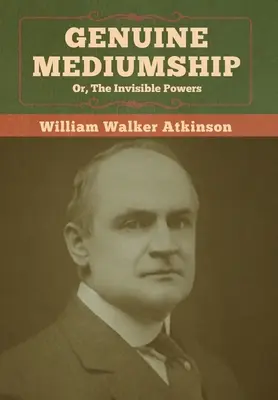 Valódi médiumi képesség; avagy A láthatatlan erők - Genuine Mediumship; or, The Invisible Powers