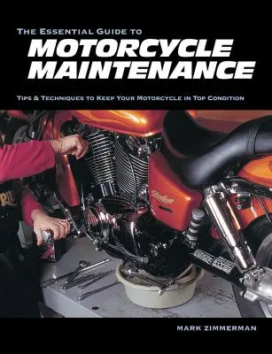 A motorkerékpár-karbantartás alapvető útmutatója - The Essential Guide to Motorcycle Maintenance