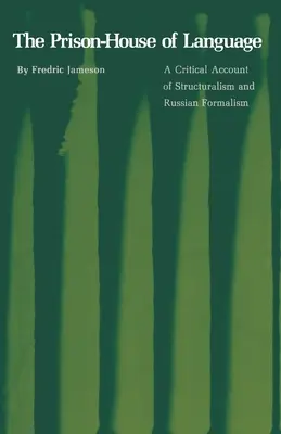 A nyelv börtönháza: A strukturalizmus és az orosz formalizmus kritikai beszámolója - The Prison-House of Language: A Critical Account of Structuralism and Russian Formalism