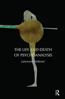 A pszichoanalízis élete és halála - The Life and Death of Psychoanalysis