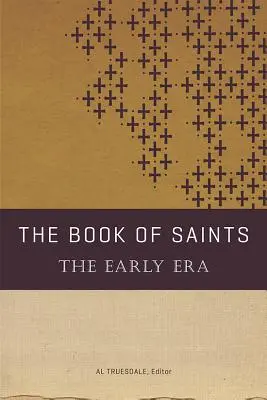 A szentek könyve: A korai korszak - The Book of Saints: The Early Era