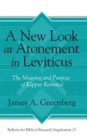 Az engesztelés új szemlélete a Leviticus könyvében: A Kipper jelentése és célja Revisited - A New Look at Atonement in Leviticus: The Meaning and Purpose of Kipper Revisited
