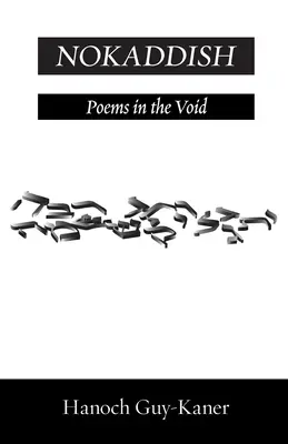 Nokaddish: Versek az ürességben - Nokaddish: Poems in the Void