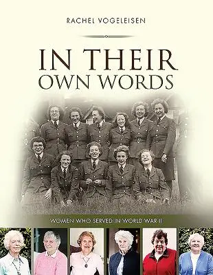 Saját szavaikkal: Nők, akik a második világháborúban szolgáltak - In Their Own Words: Women who served in WWII