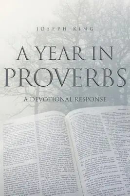 Egy év közmondásokban: A Devotional Response - A Year in Proverbs: A Devotional Response