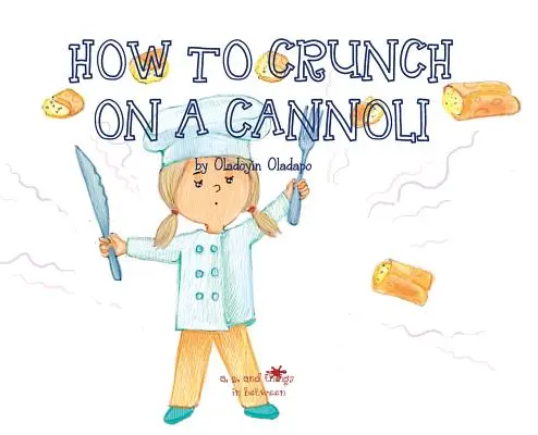 A, Z és a köztes dolgok: Hogyan ropogtassunk egy Cannolit - A, Z, and Things in Between: How to Crunch on a Cannoli