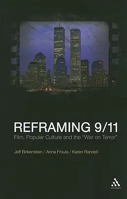 9/11 újragondolása: Film, populáris kultúra és a terrorizmus elleni háború - Reframing 9/11: Film, Popular Culture and the War on Terror