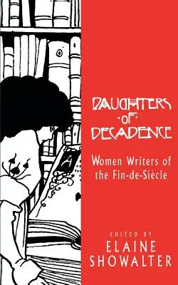 A dekadencia lányai: Női írónők a Fin de Siecle korszakában - Daughters of Decadence: Women Writers of the Fin de Siecle