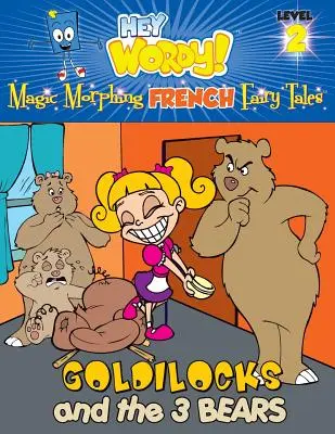 Aranyhaj és a három medve: Angol-francia, 2. szint - Goldilocks and the Three Bears: English to French, Level 2