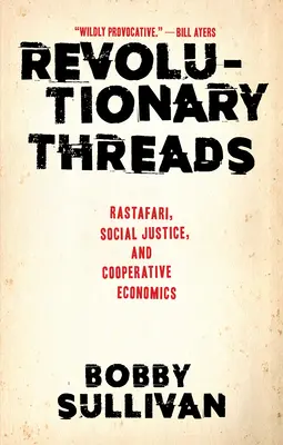 Forradalmi szálak: Rastafari, társadalmi igazságosság és szövetkezeti gazdaságtan - Revolutionary Threads: Rastafari, Social Justice, and Cooperative Economics