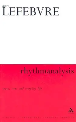 Ritmomanalízis: Tér, idő és mindennapi élet - Rhythmanalysis: Space, Time and Everyday Life