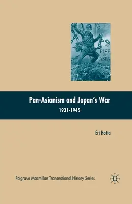 A pán-Ázsia és Japán háborúja 1931-1945 - Pan-Asianism and Japan's War 1931-1945