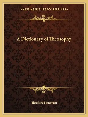 A teozófia szótára - A Dictionary of Theosophy